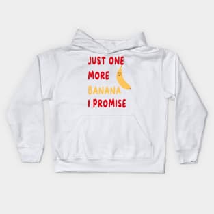 Just One More Banana I Promise Kids Hoodie